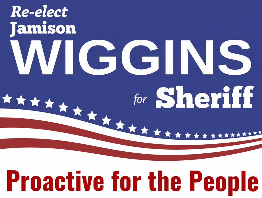 Re-elect Jamison Wiggins for Sheriff campaign sign
